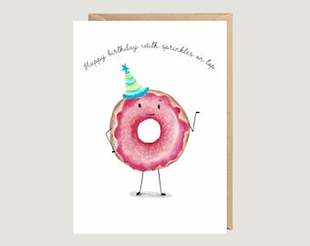 Illustrated Donut Birthday Card, Punny Greeting Card, Hand Drawn Illustration