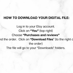 Pu&ograve; includere: Istruzioni di testo su come scaricare un file digitale da Etsy. Le istruzioni includono l'accesso al tuo account Etsy, facendo clic su "Tu", scegliendo "Acquisti e recensioni", trovando l'ordine, facendo clic su "Scarica file" e il file andr&agrave; nella tua cartella "Download".