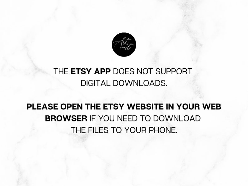 Pu&ograve; includere: Testo su uno sfondo di marmo bianco che recita: "L'app Etsy non supporta i download digitali. Apri il sito web di Etsy nel tuo browser web se hai bisogno di scaricare i file sul tuo telefono."