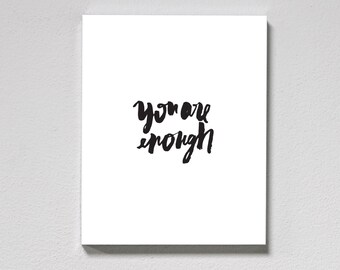 You Are Enough Print – hand lettered, brush lettering, affirmation quote