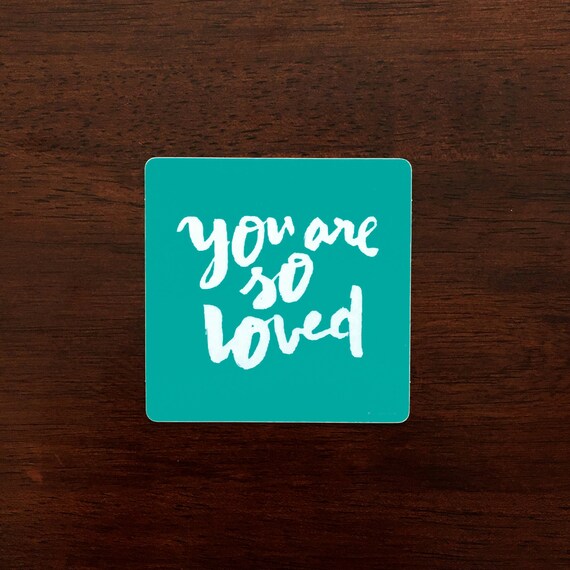 You Are so Loved Black and White Sticker Art Hand Lettered Etsy