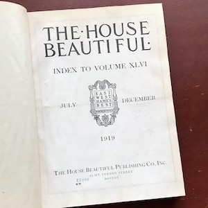 Antique issues of House Beautiful magazine from July 1919 - December 1919, Volume 46. Interior design reference and antique advertisements.