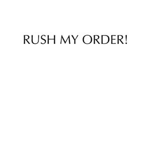 May include: The image features the phrase "RUSH MY ORDER!" in black, sans-serif font against a white backdrop. The exclamation mark at the end of the text adds emphasis.