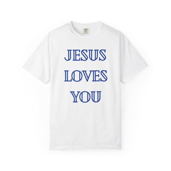Jesus Loves You T-Shirt: Unisex Cotton Christian Apparel