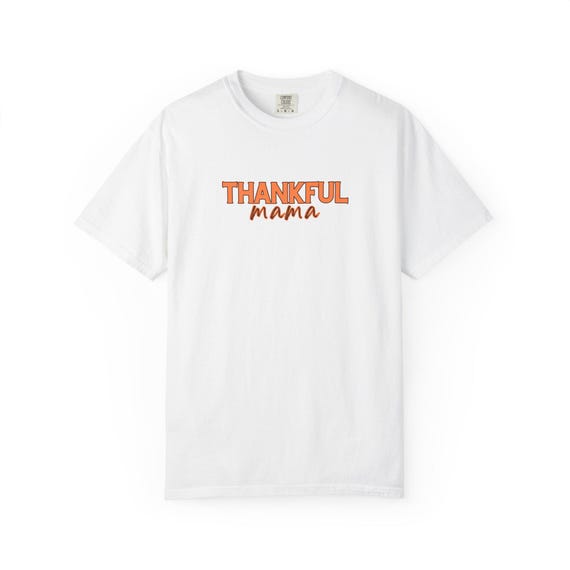 Thankful Mama T-Shirt - Cozy Gift for Moms, Autumn Wear, Family Gatherings, Thanksgiving Apparel, Casual Everyday Top