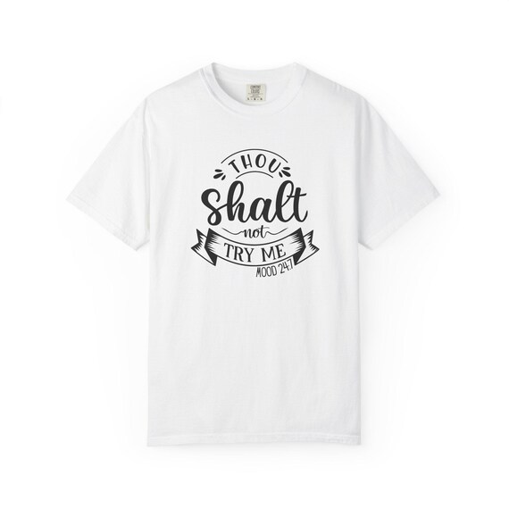 Thou Shalt Not Try Me T-Shirt: Funny Quote Unisex Tee