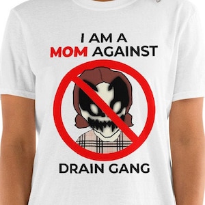 Jestem mamą przeciwko koszulce Drain Gang | Nie lubię koszulki Drain Gang Unisex | Rodzice jednoczą się przeciwko koszulce DG