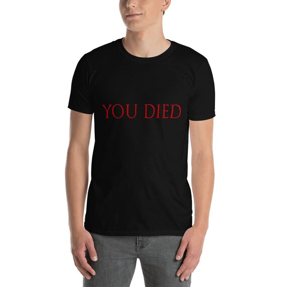 You Died Game Meme T-Shirt You Died Game Meme T-Shirt