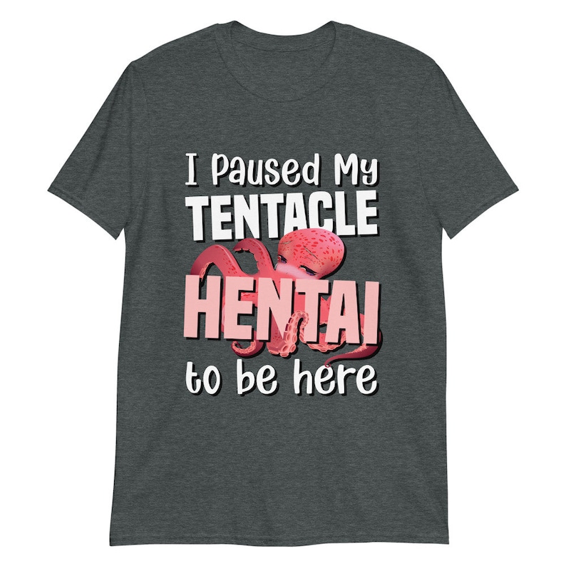 I paused my Tentacle Hentai to be here shirt | Short-Sleeve Unisex Lewd T-Shirt image 5