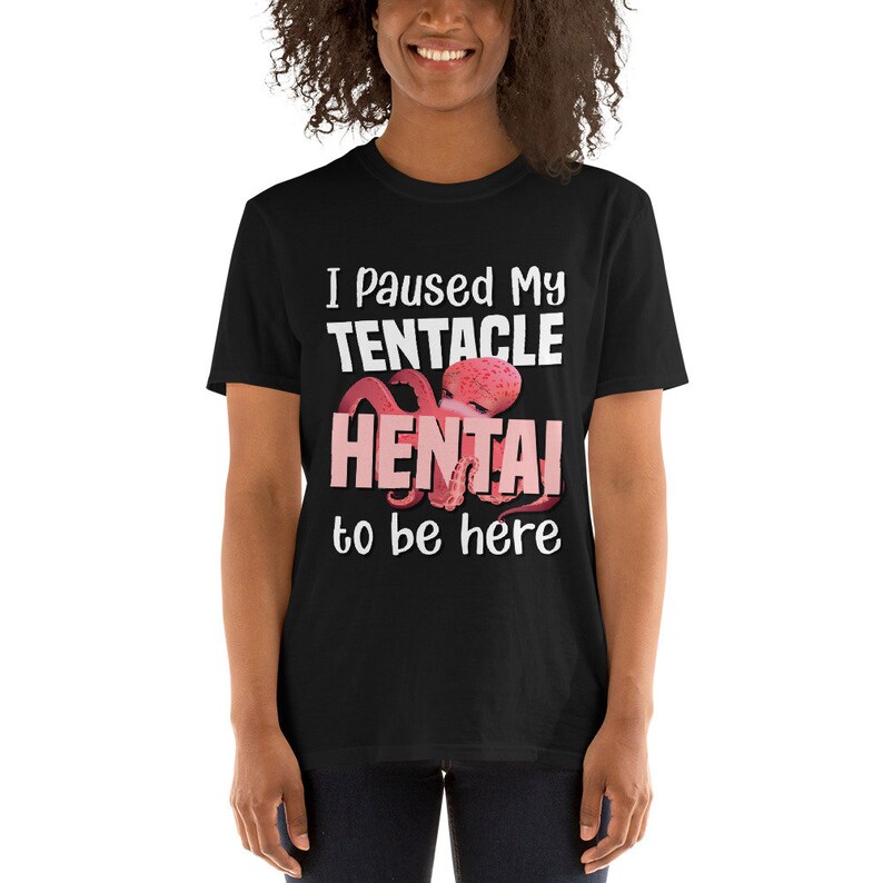 I paused my Tentacle Hentai to be here shirt | Short-Sleeve Unisex Lewd T-Shirt image 3