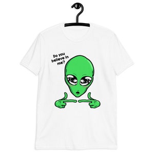 Do you believe in me? T-shirt | Green Alien with big eyes Short-Sleeve Unisex T-Shirt | Cute shy Illustrated alien Tee