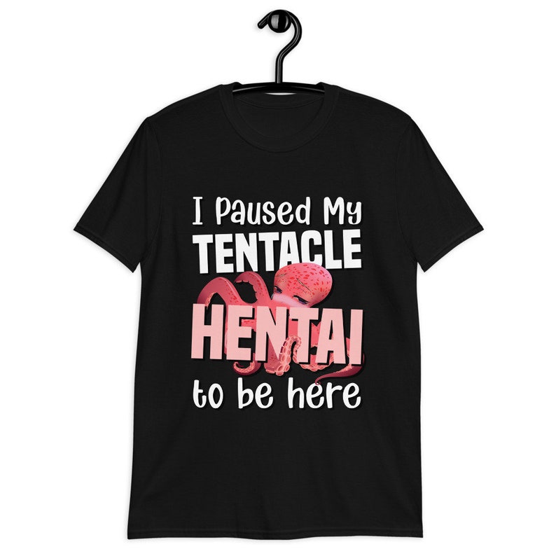 I paused my Tentacle Hentai to be here shirt | Short-Sleeve Unisex Lewd T-Shirt image 2