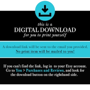 May include: A digital download graphic with the text "DIGITAL DOWNLOAD for you to print yourself." A download link will be sent to your email. No print item will be mailed. Instructions are provided to find the download link in your Etsy account.