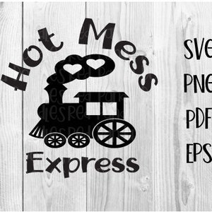 Hot Mess Express Digital Design SVG -  PNG