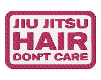 Jiu Jitsu Hair Don&#39;t Care Embroidered Patch for Women - Gift For BJJ Moms, Ideal Gi or Backpack Accessory