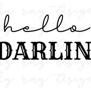 Könnte beinhalten: Schwarz-weiß Grafik mit den Worten "hello DARLIN'" in kursiver und fetter Schrift. Das Wort "hello" ist in einer fließenden Schrift geschrieben, während "DARLIN'" in einer fetten, dekorativen Schriftart steht.
