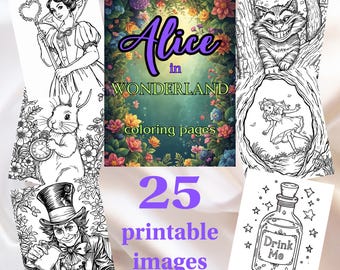 May include: An assortment of black and white Alice in Wonderland coloring pages. The image includes illustrations of the Queen of Hearts, the White Rabbit, the Cheshire Cat, Alice, the Mad Hatter, and a "Drink Me" potion bottle. The text reads "Alice in Wonderland coloring pages" and "25 printable images."