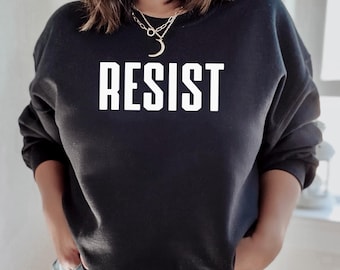 Resist Sweatshirt | Resist Sweatshirt | Resist Crewneck Sweatshirt