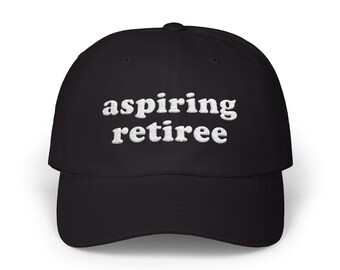 Aspiring Retiree Dad Hat | Classic Embroidered Aspiring Retiree Dad Cap