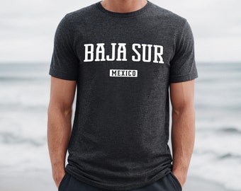 Baja Sur Shirt | Baja Sur Mexico T-Shirt | Baja Sur Tee | La Paz, Los Cabos