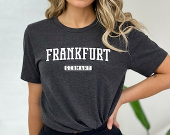 Frankfurt Shirt | Frankfurt Germany T-Shirt | Frankfurt Tee | German, Deutschland