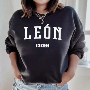 León Sweatshirt | León Mexico Crewneck Sweatshirt | Bajío Guanajuato Leon Travel