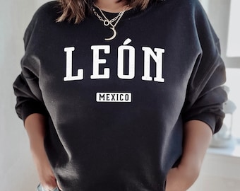 León Sweatshirt | León Mexico Crewneck Sweatshirt | Bajío Guanajuato Leon Travel