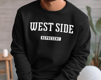 West Side Sweatshirt | West Side Represent Crewneck Sweatshirt | Men Women Adult Unisex Sweatshirt