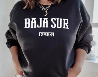 Baja Sur Sweatshirt | Baja Sur Mexico Crewneck Sweatshirt | La Paz, Los Cabos