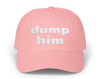 Dump Him Dad Hat | Classic Embroidered Dump Him Dad Cap | Dump Him Hat