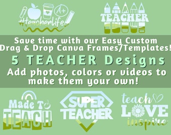 5 Teacher Designs ~ Canva Frames ~ Canva Templates ~ Easy Drop and Drag! ~ Customizable Designs to Make Your Own! Digital Download ~ School