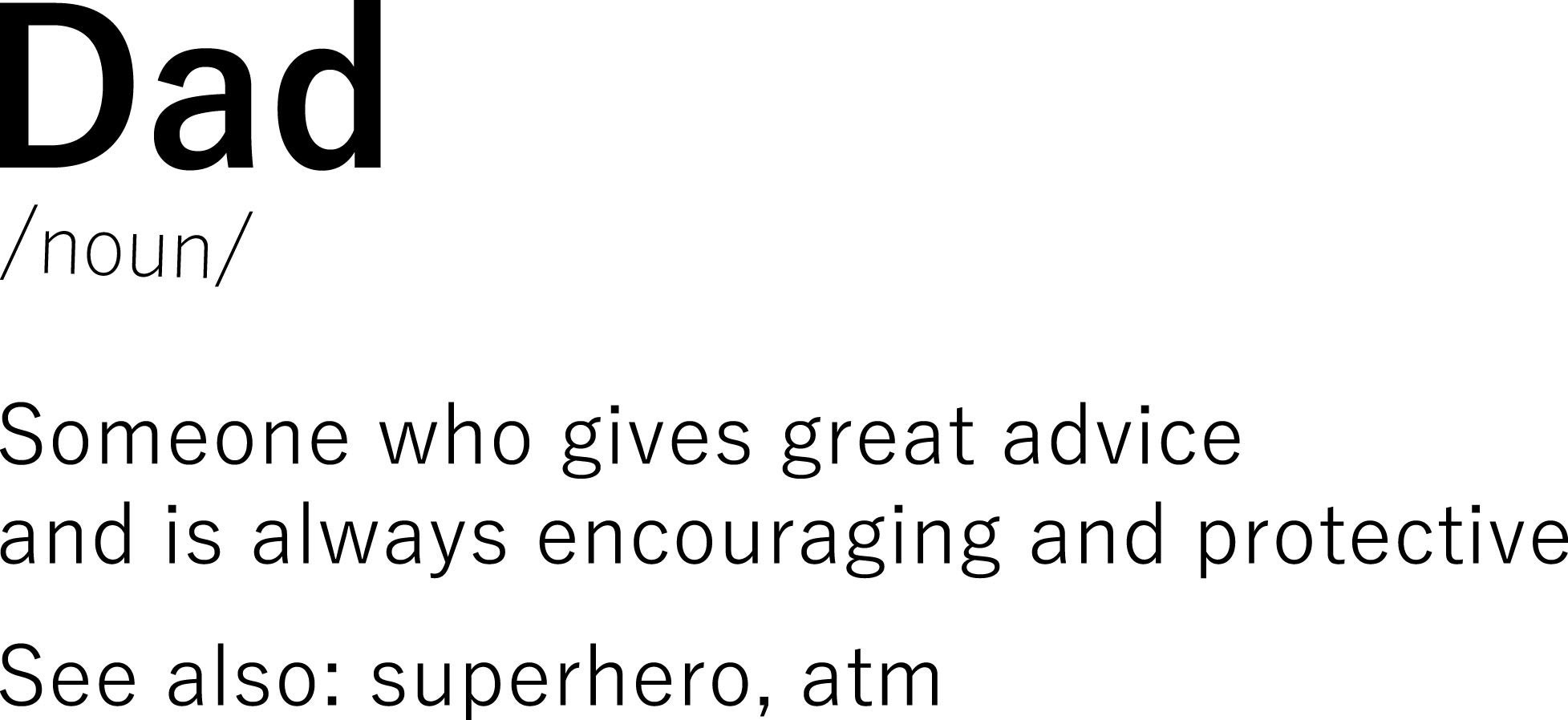 Dad /noun/ Someone Who Gives Great Advice... See Also Etsy