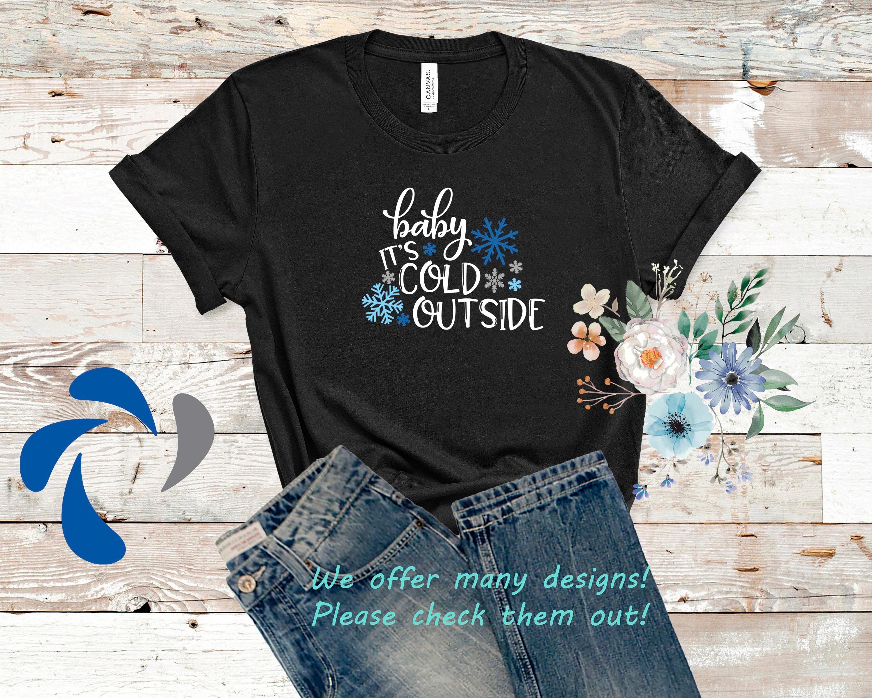 Baby It's Cold Outside T-Shirt Great Winter Tee Glitter | Etsy