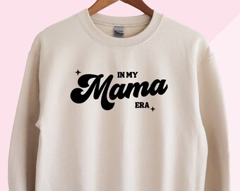 In my Mama Era Sweatshirt, Mothers Day Gift, Birthday Gift for Mom, New Mom Gift, Minimalist Cool Mom Sweater, Swiftie Sweatshirt