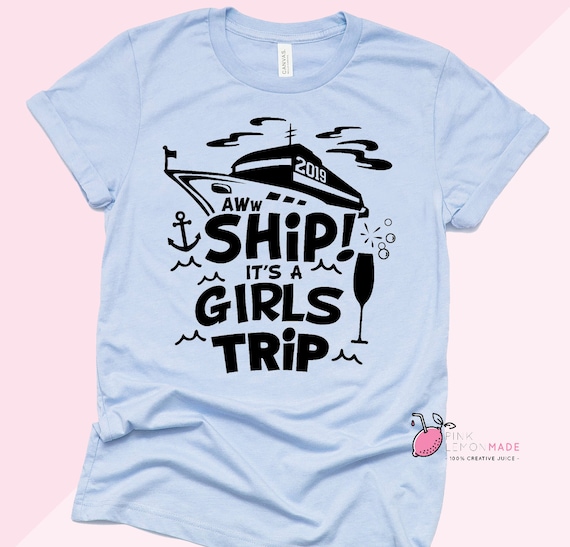 Aww Ship Its A Girls Trip // Cruise T-shirts // Family - Etsy