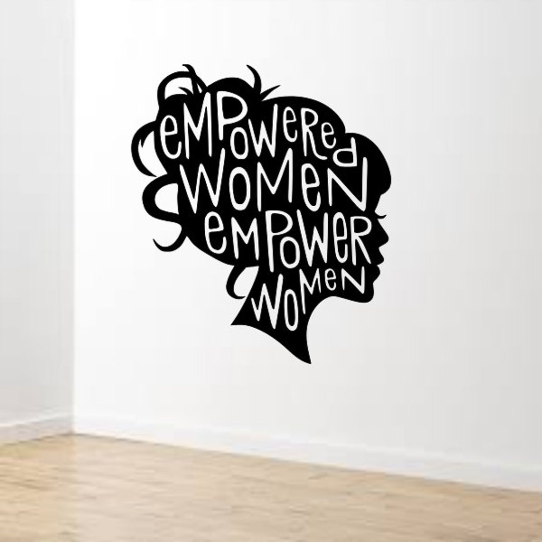Empowered Women Empower Wall Art Quote Vinyl Wall Art Sticker Window