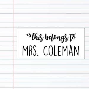 May include: White rectangular label with black text that reads "This belongs to MRS. COLEMAN".