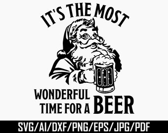 May include: Black and white graphic of Santa Claus holding a beer mug. The text reads "IT'S THE MOST WONDERFUL TIME FOR A BEER". Below the text are file format options: SVG/AI/DXF/PNG/EPS/JPG/PDF. A festive design for the holiday season.