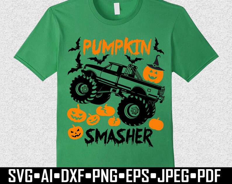 May include: Green t-shirt with a black and orange graphic design. The design features a monster truck with the text "PUMPKIN SMASHER", bats, and jack-o'-lanterns. The bottom of the shirt has the text "SVG &bull; AI &bull; DXF &bull; PNG &bull; EPS &bull; JPEG &bull; PDF".