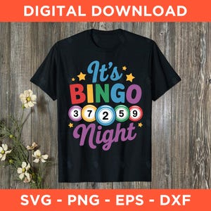 It&#39;s Bingo Night Svg Png Eps Dxf - Instant Download - Love Bingo Svg, Bingo Gift, Bingo Lover Png, Bingo T-Shirt Design