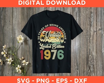 Edizione limitata vintage 1976 50° compleanno Svg Png Eps Dxf - Download immediato - 50 anni di fantastici, 1976 Compleanno Png Sublimazione