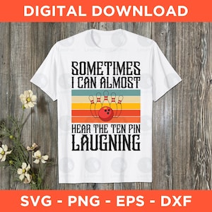 Manchmal höre ich fast den Ten Pin Laughing SVG Png Eps Dxf - Instant Download - lustiges Bowlingdesign