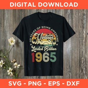 Vintage 1965 Limited Edition 60th Birthday Svg Png Eps Dxf - Instant Download - 60 Years Of Being Awesome, 1965 Birthday Png Sublimation