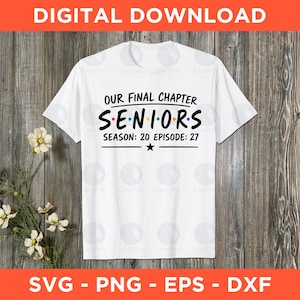 May include: A white short-sleeved t-shirt featuring black text that reads OUR FINAL CHAPTER SENIORS SEASON: 20 EPISODE: 27. The word SENIORS includes small colored dots between each letter, and a small black star is centered below the text.