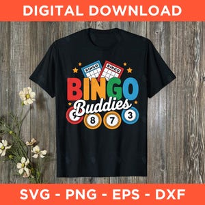 Bingo Buddies Svg Png Eps Dxf - Instant Download - Love Bingo Svg, Bingo Gift, Bingo Lover Png, Bingo T-Shirt Design
