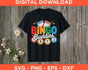 Bingo Buddies Svg Png Eps Dxf - Instant Download - Love Bingo Svg, Bingo Gift, Bingo Lover Png, Bingo T-Shirt Design
