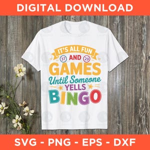It&#39;s All Fun And Games Until Someone Yells Bingo Svg Png Eps Dxf - Instant Download - Love Bingo Svg, Bingo Gift, Bingo Lover Png
