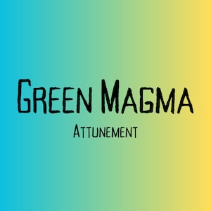 NEW! Green Magma Attunement