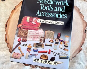 Needlework Tools and Accessories: A Collector's Guide / Reference Book / Illustrated