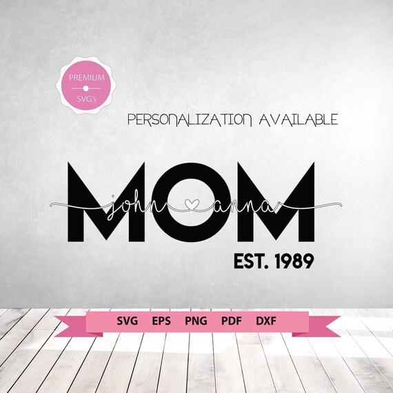 Download Mothers Day Svg Mom Shirt With Personalized Names Mom Svg Etsy